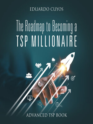 cover image of The Roadmap to Becoming a TSP Millionaire
